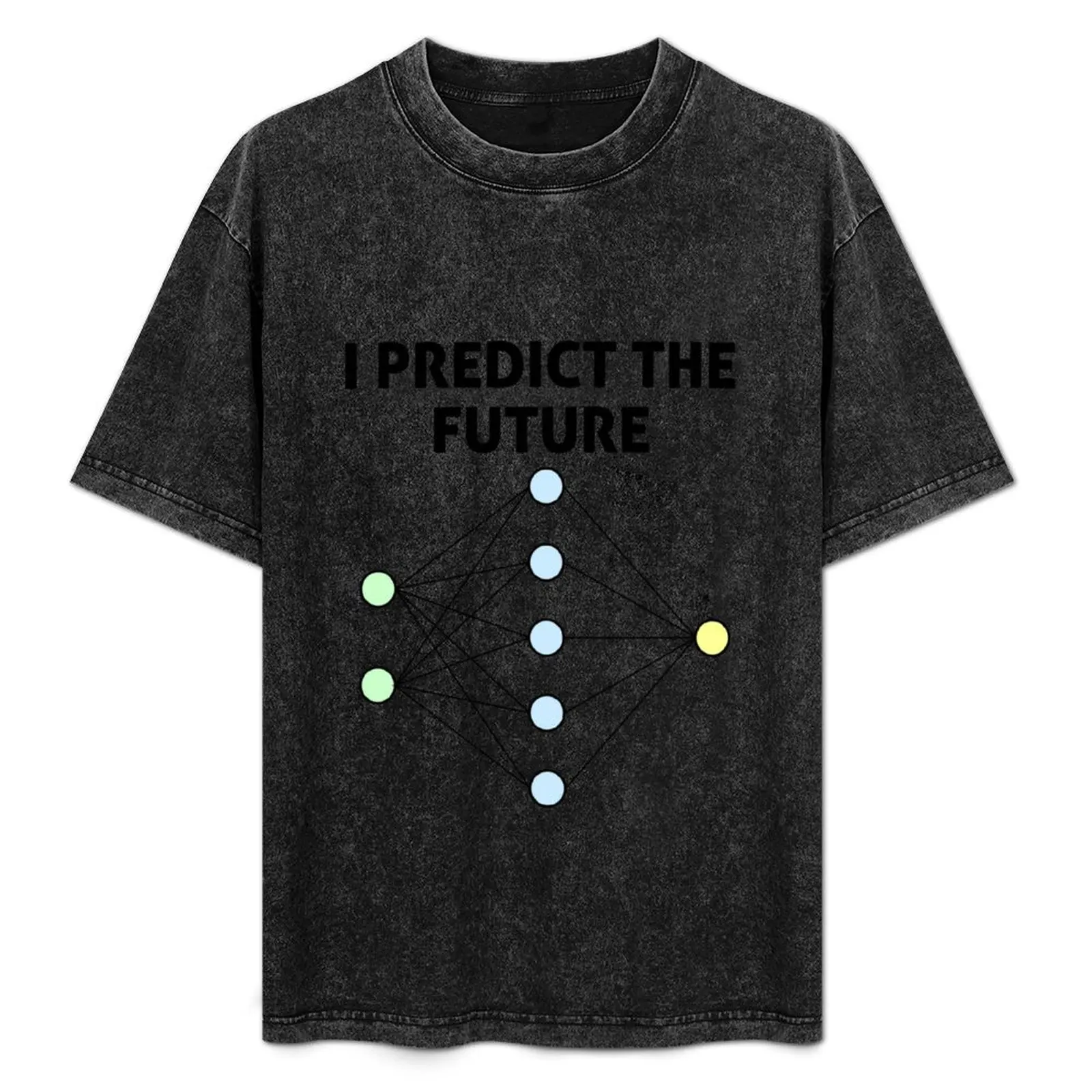 

Neural Network Machine Learning: Predict The Future! T-Shirt Casual Loose Fit Short Sleeve T-Shirt