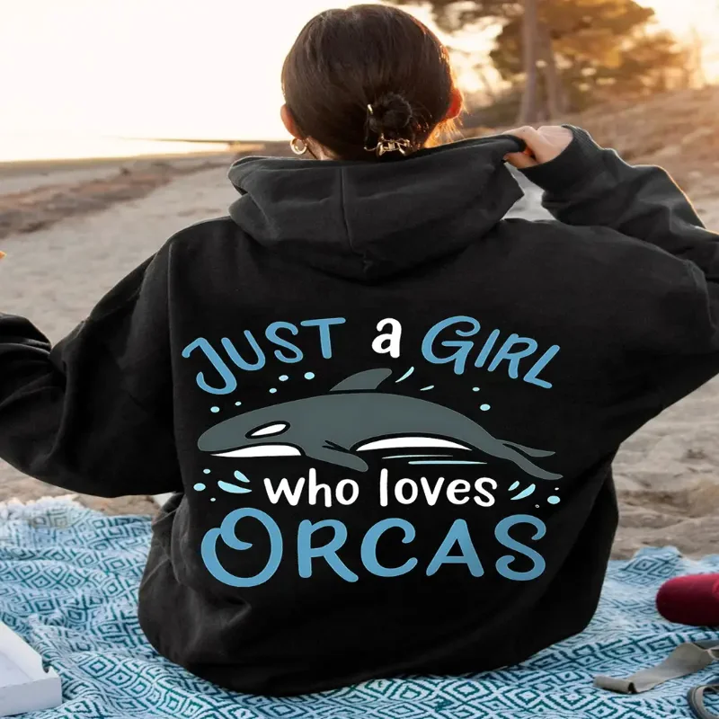 

Повседневная толстовка с капюшоном Just A Girl Who Loves Orcas, графический принт с надписью Ocean Wave Design, капюшон на шнурке, уличная одежда унисекс