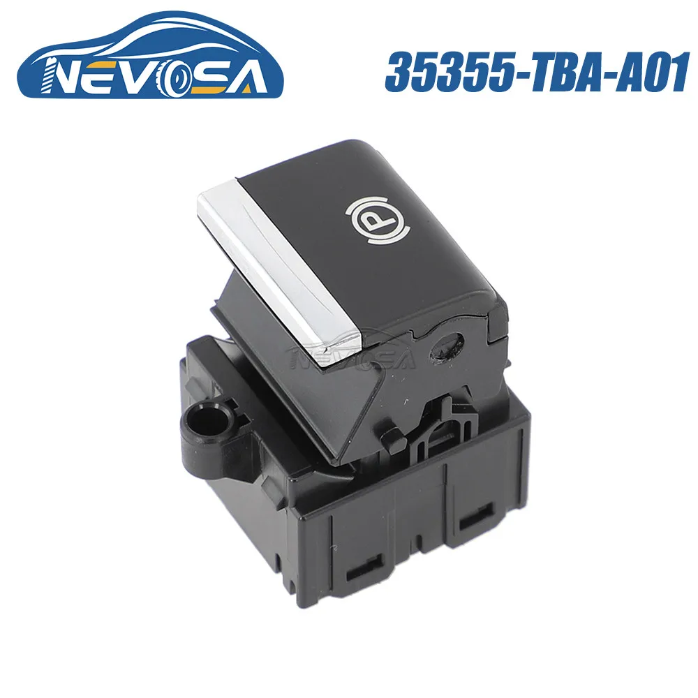 NEVOSA 35355-TBA-A01 For Honda Civic 2016 2017 2018 2019 2020 2021 Car Part HandBrake Switch Parking Brake Button 35355 TBA A01