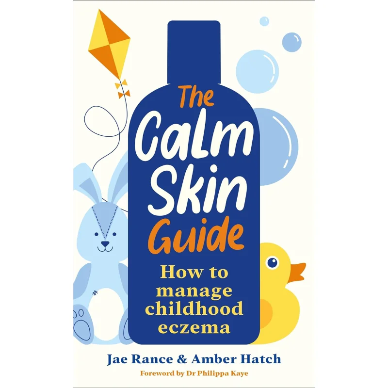 

The Calm Skin Guide How To Manage Childhood Eczema Jae Rance And Amber Hatch Profile Books 9781800815957 Book