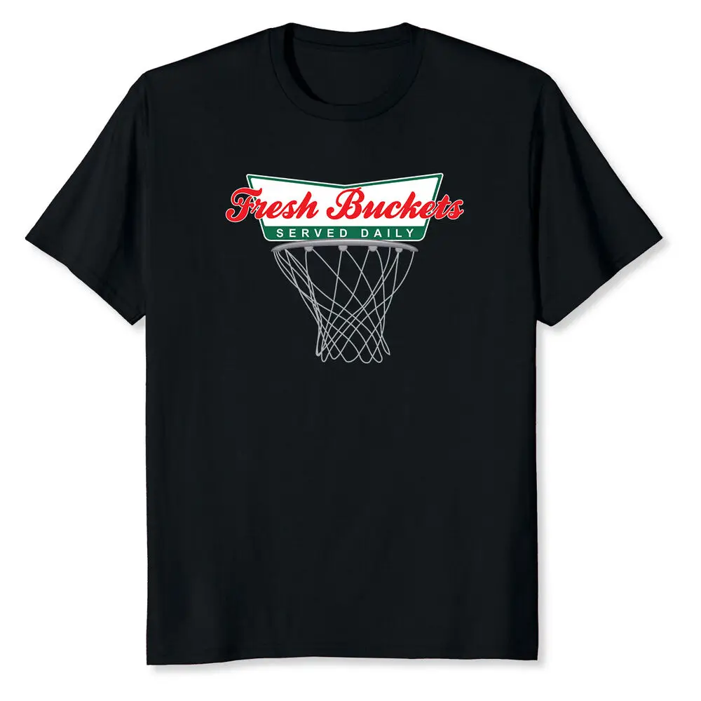 Fresh Buckets Served Daily Basketball Player T-Shirt High Quality 100%Cotton Short Sleeve