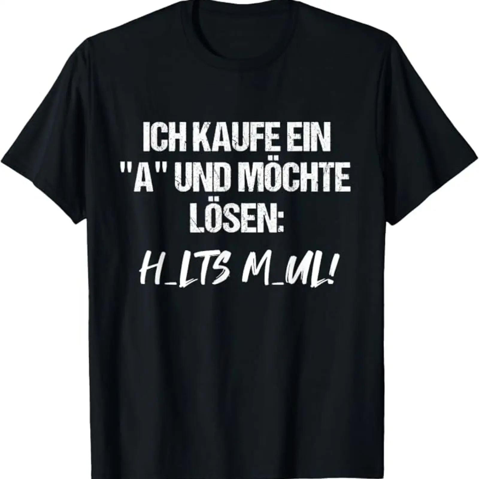 Funny Statement T Shirt with German Text Ich kaufe ein A und Möchte löen I buy 'A' and want to solve it vintage Washed