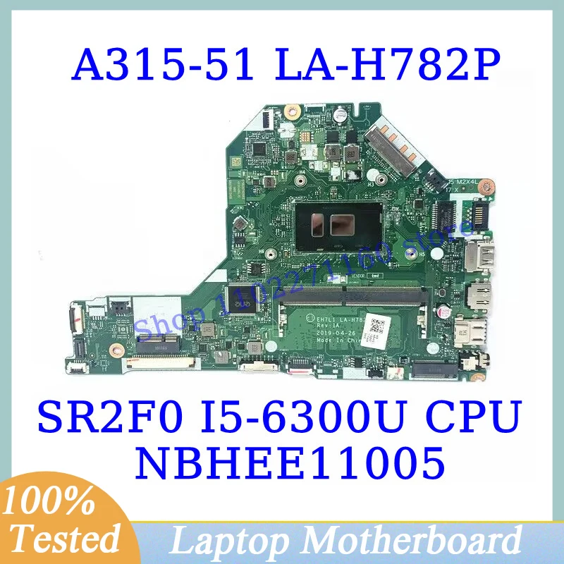 

EH7L1 LA-H782P для Acer Aspire A315-51 W/SR2F0 I5-6300U, материнская плата процессора NBHEE11005, материнская плата для ноутбука, 100% полное тестирование, работает хорошо