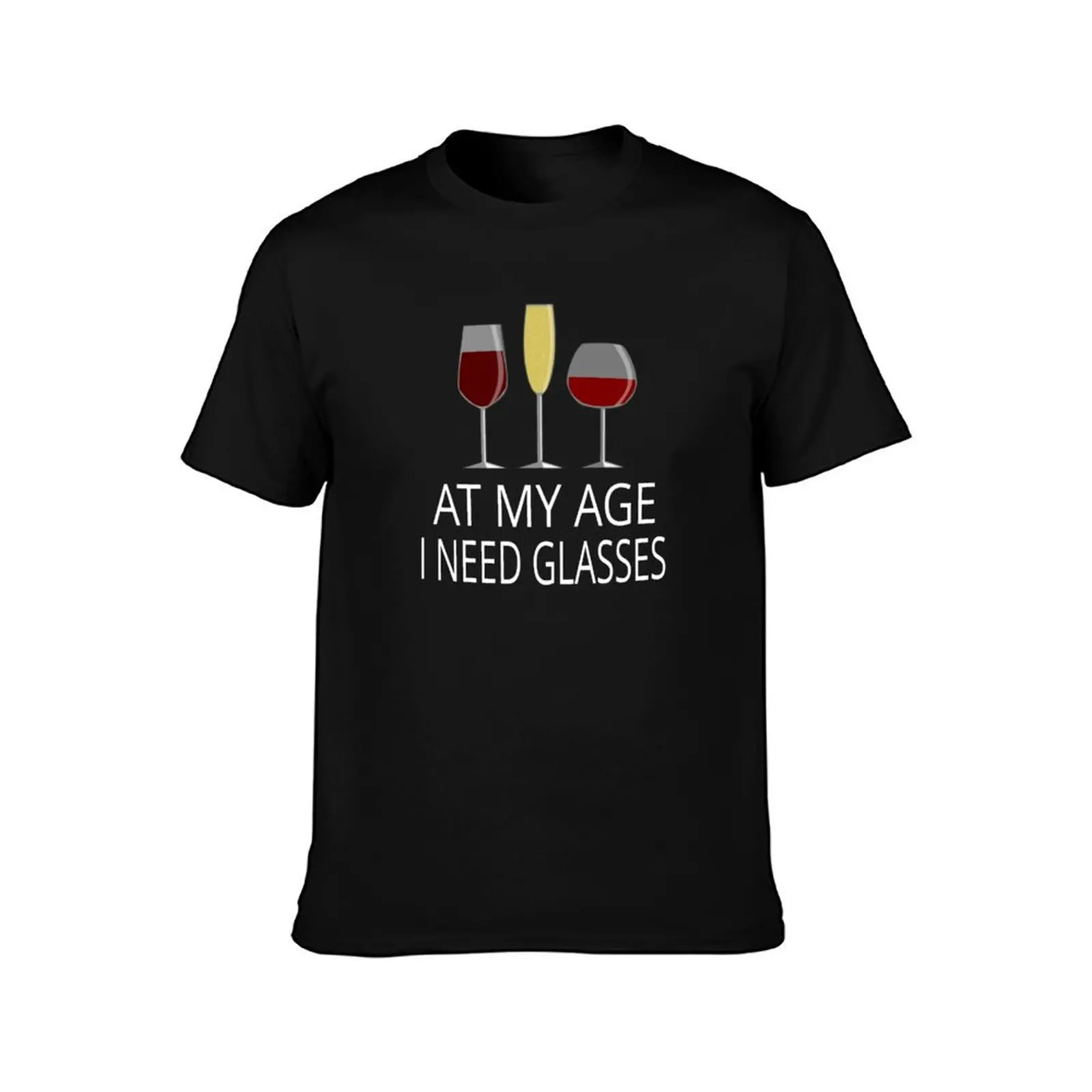 At My Age I Need Glasses T-Shirt cotton man t-shirts custom t-shirts funny gifts funny shirt cotton mens designer t shirt