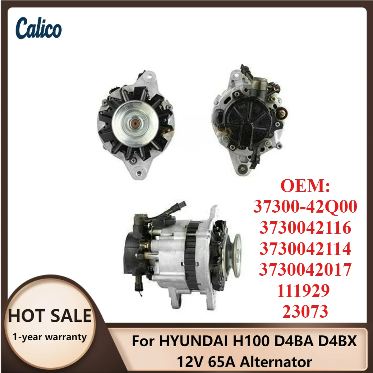 

Premium Grade Suitable for HYUNDAI H100 D4BA D4BX 12V 65A Alternator 37300-42Q00 3730042116 3730042114 3730042017 111929 23073