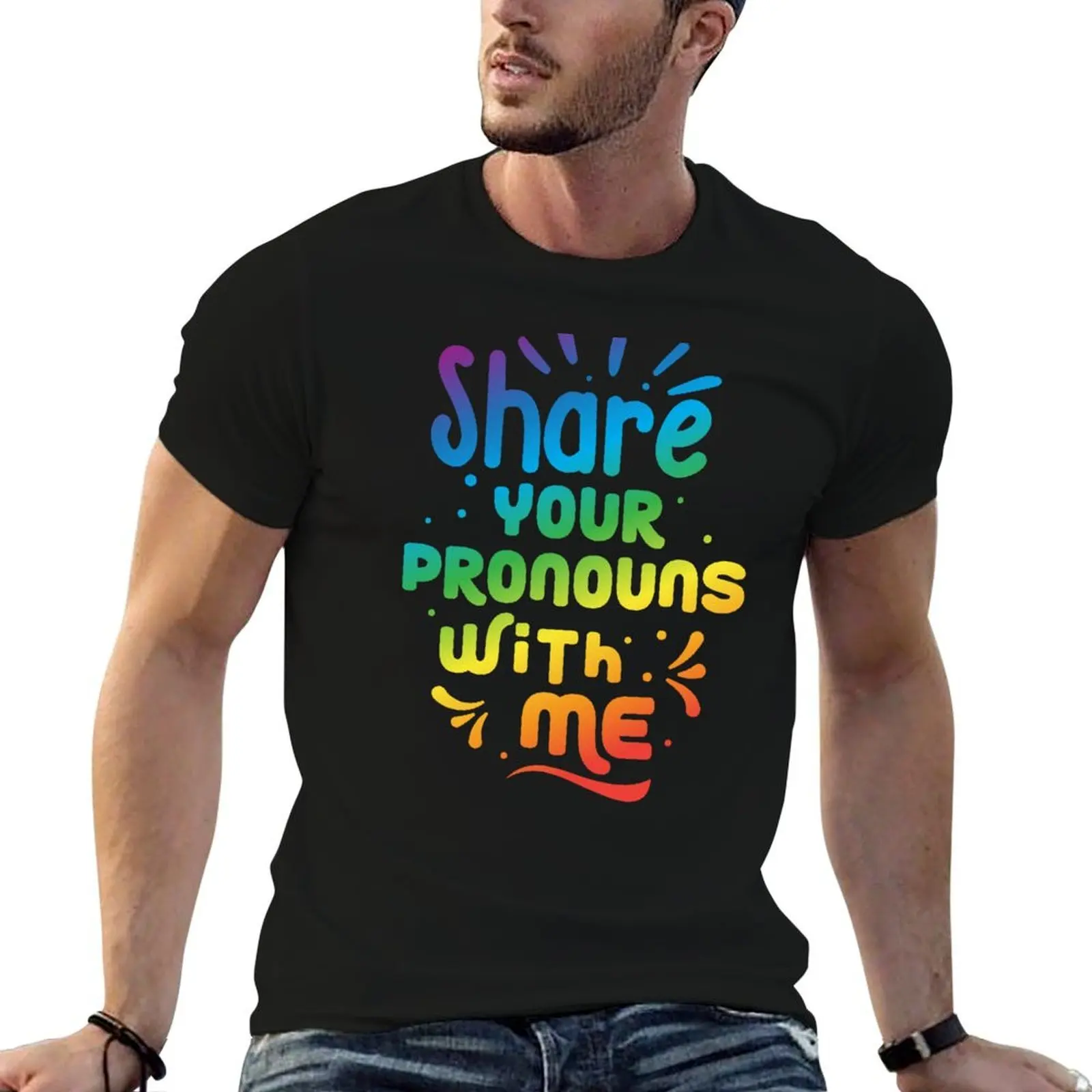 Share Your Pronouns With Me T-Shirt anime t shirts Louboutins funny t shirts men