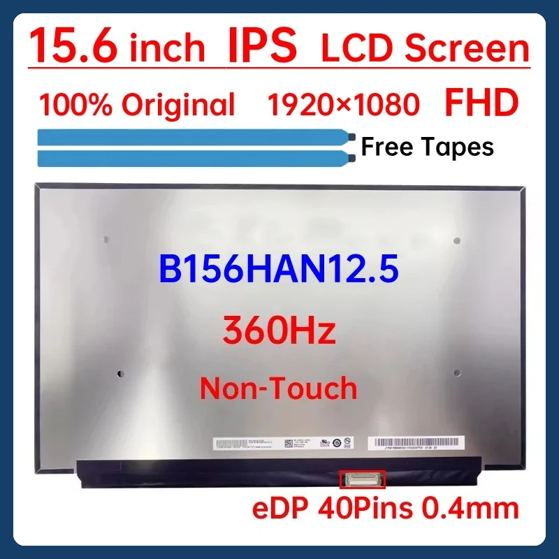 

15.6 Inch 360Hz Laptop LCD Screen B156HAN12.5 Display Matrix Panel Replacement 1920x1080 eDP 40 Pins Non-Touch