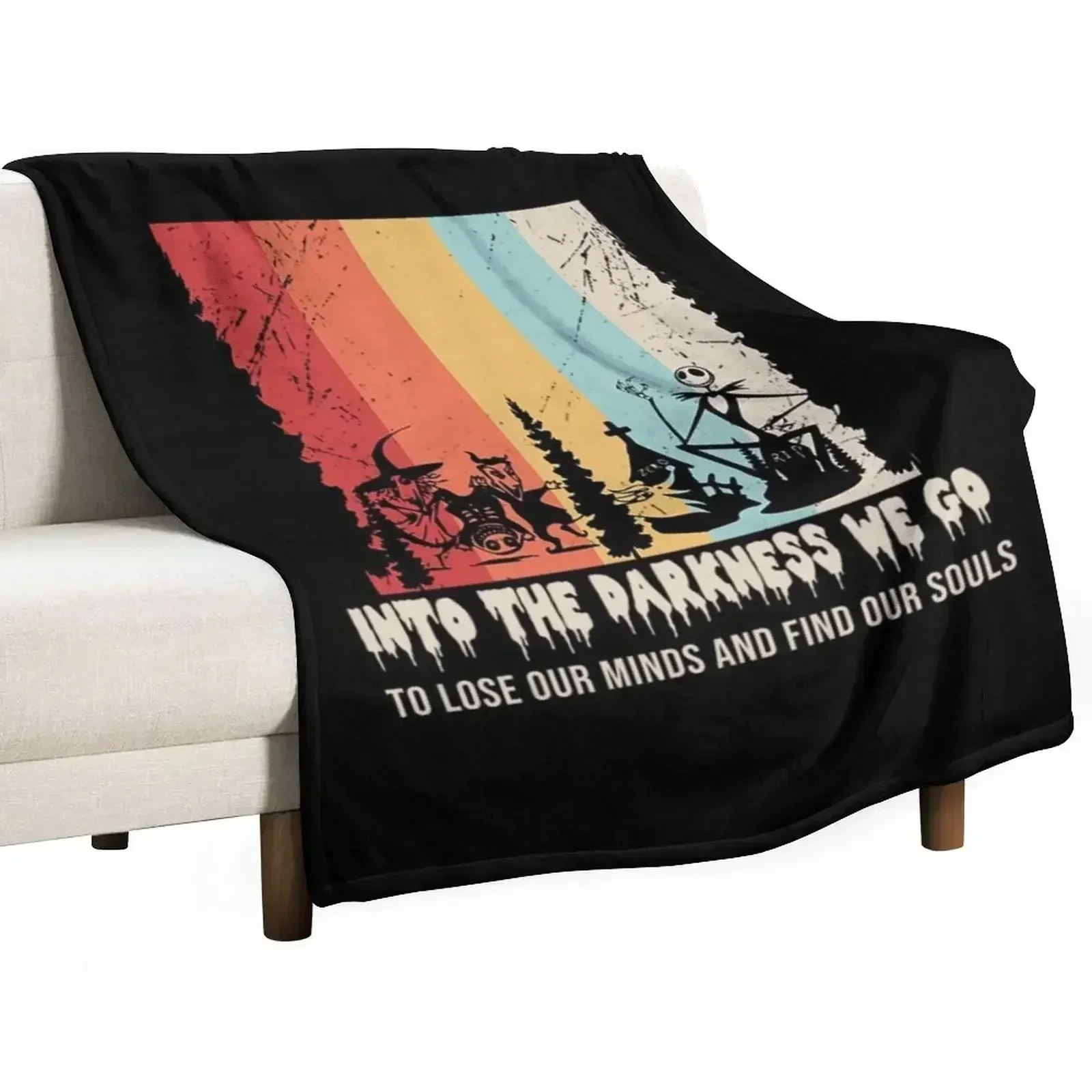 Into the Darkness we go to lose our minds and find our souls T-Shirt Throw Blanket Loose sofa bed Sofa Travel Blankets