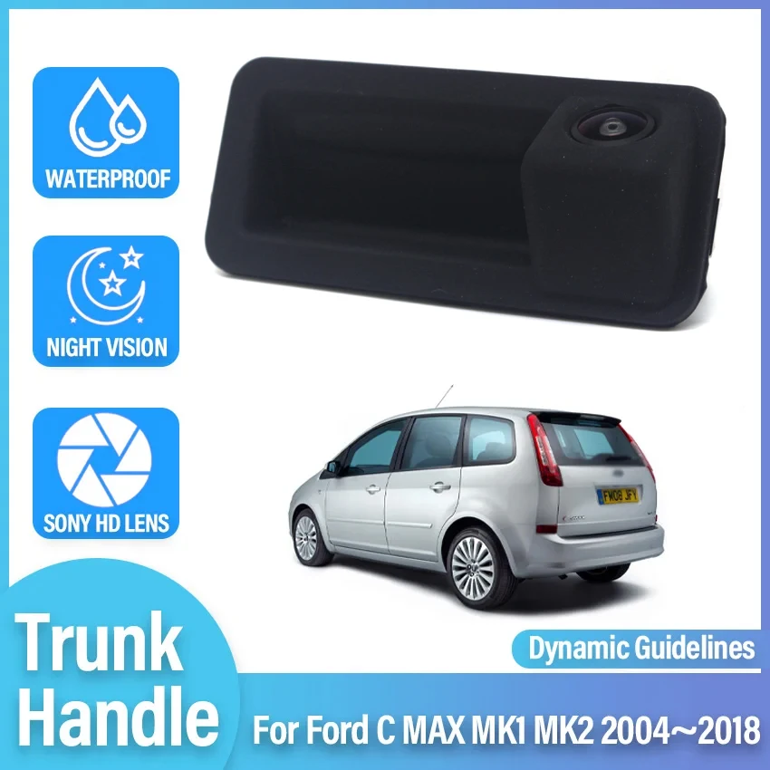 Trunk Handle Camera For Ford C Max C-MAX MK1 MK2 2004~2014 2015 2016 2017 2018 HD CCD Waterproof Backup Rear View Parking Camera