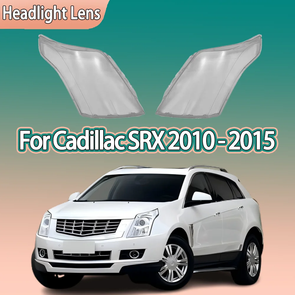 

For Cadillac SRX 2010 2011 2012 2013 2014 2015 Transparent Headlamp Cover Lamp Shade Front Headlight Shell Lampshade Lens shell