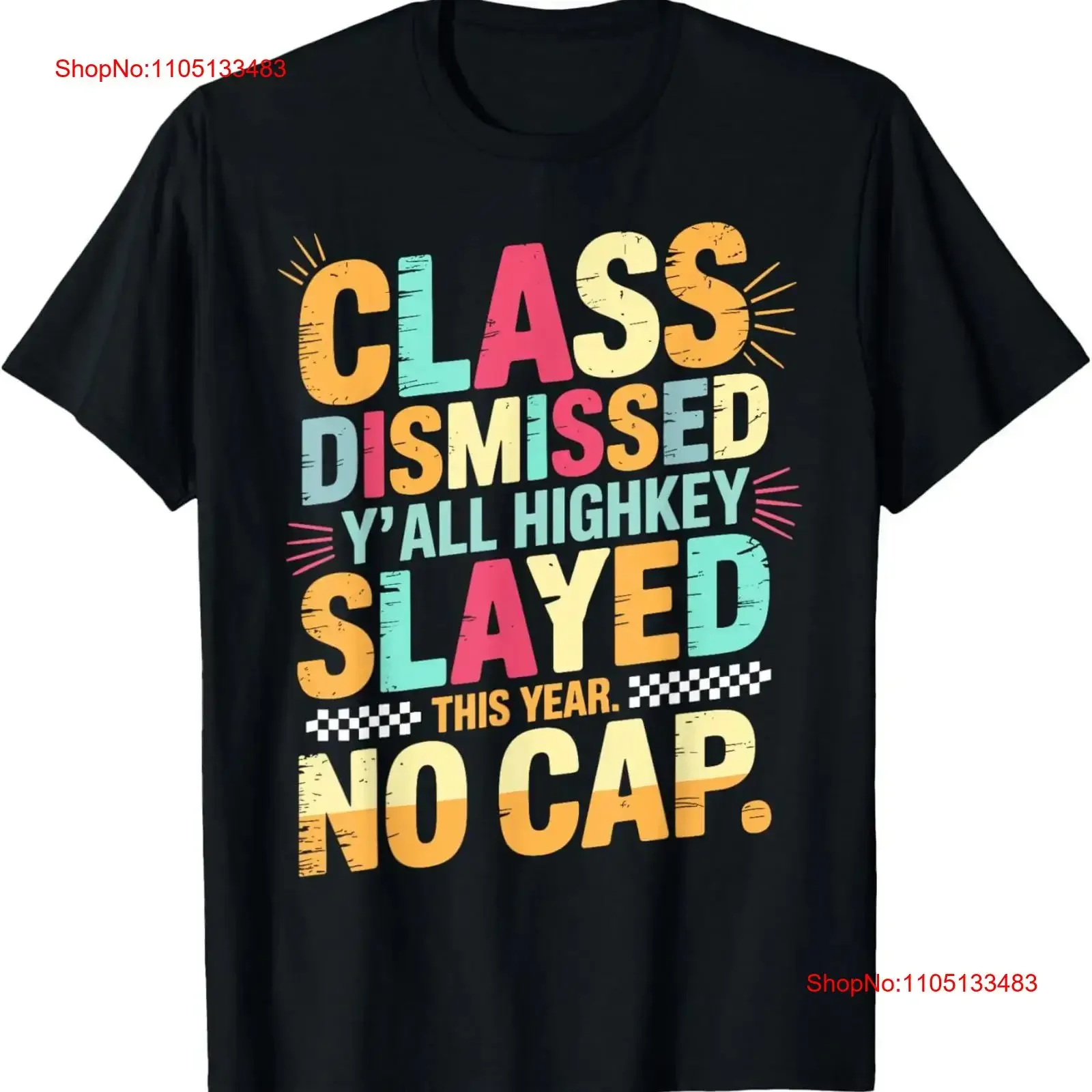 

Class Dismissed Y'all Slayed This Year No Cap Graduation T Shirt vintage Washed homme Slightly Casual Stretched