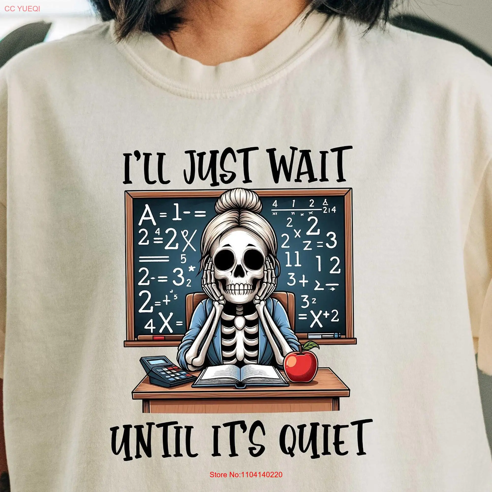 Quiet Teacher T Shirt I Will Just Wait Comfort Colors Noisy Classroom Scary School Skeleton long or short sleeves