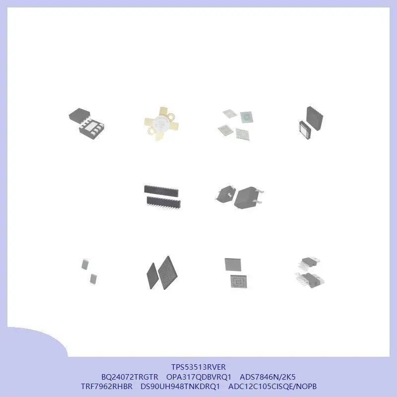 

TPS53513RVER BQ24072TRGTR OPA317QDBVRQ1 ADS7846N/2K5 TRF7962RHBR DS90UH948TNKDRQ1 ADC12C105CISQE/NOPB
