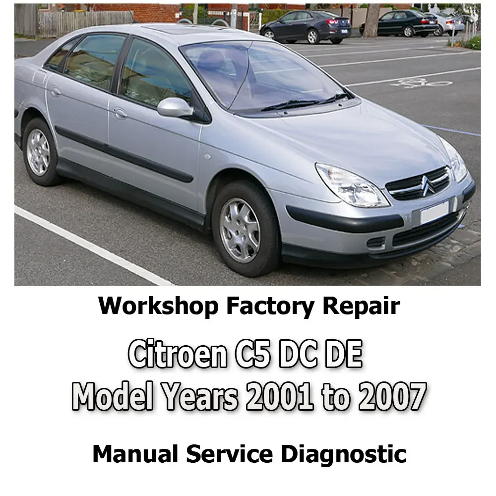 Citroen C5 DC DE 2001 to 2007 to workshop factory repair manual service Automotive Diagnostic link Manual Car Vehicle Tool Auto