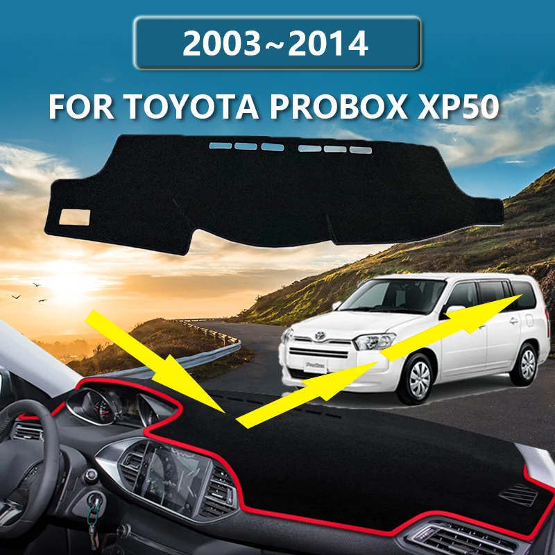 

Чехол на приборную панель для Toyota Probox Van DX NCP51V XP50, 2003 ~ 2014, 2004 2005 2006 2007 2008 2009 2010 2011 2012 2013 коврики для автомобильных приборных панелей, Нескользящие коврики, аксессуары для интерьера