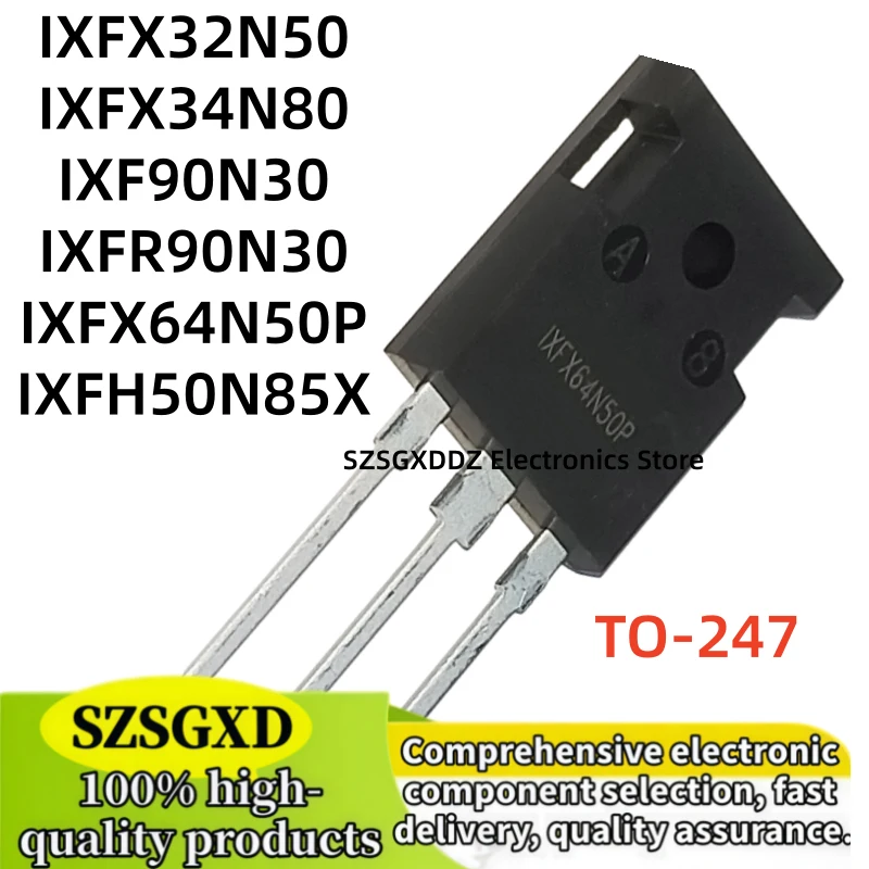 5-10-20Uds 100% quality IXFH50N85X IXFX32N50 IXFX34N80 IXF90N30 IXFR90N30 IXFX64N50P TO-247 MOS field effect transistor