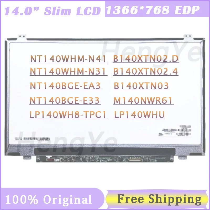 

14.0" EDP 1366X768 NT140WHM-N41 N31 N140BGE-EA3 E43 EB2 B140XTN02.A B140XTN02.4 HB140WX1-301 LP140WH2 LP140WH8 TP A1 S1 D1