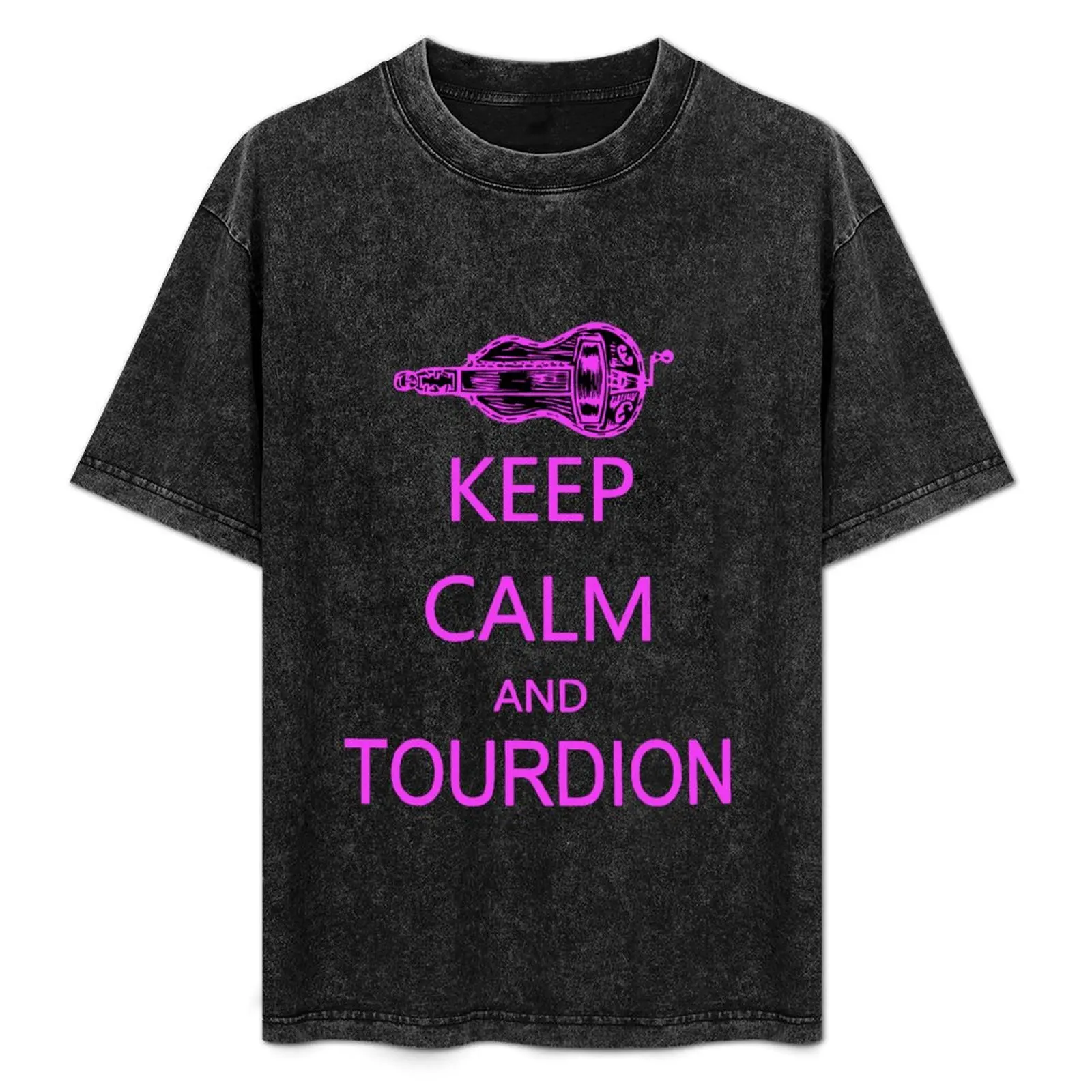 

Copy of Hurdy-Gurdy Keep Calm and Tourdion T-Shirt anime figures customs design your own t shirt men