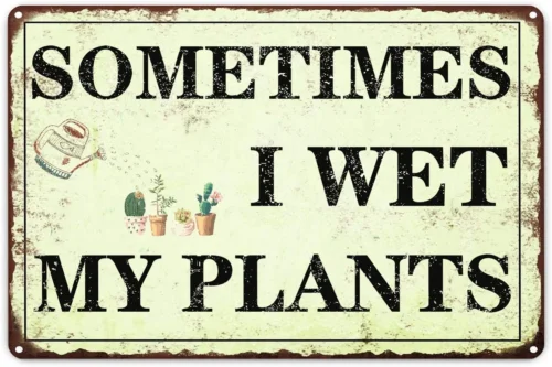 Funny Garden Decor Sometimes I Wet My Plants Sign Garden Metal Signs outside Gar