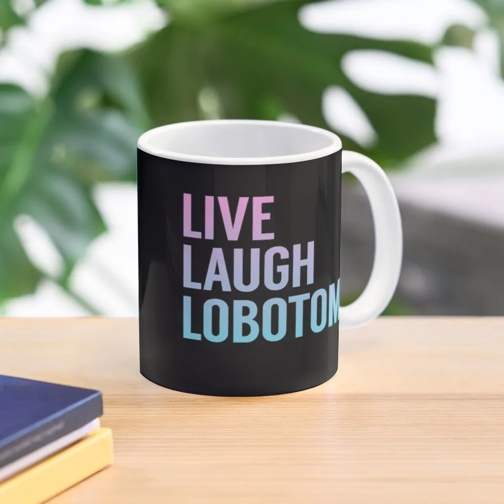 Live Laugh Lobotomy In Pink Blue Gradien  Mug Cup Handle Round Image Photo Coffee Design Gifts Simple Tea Printed Picture