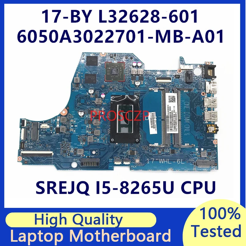 

L32628-001 L32628-501 L32628-601 For HP 17-BY Laptop Motherboard With SREJQ I5-8265U CPU 6050A3022701-MB-A01 100% Working Well