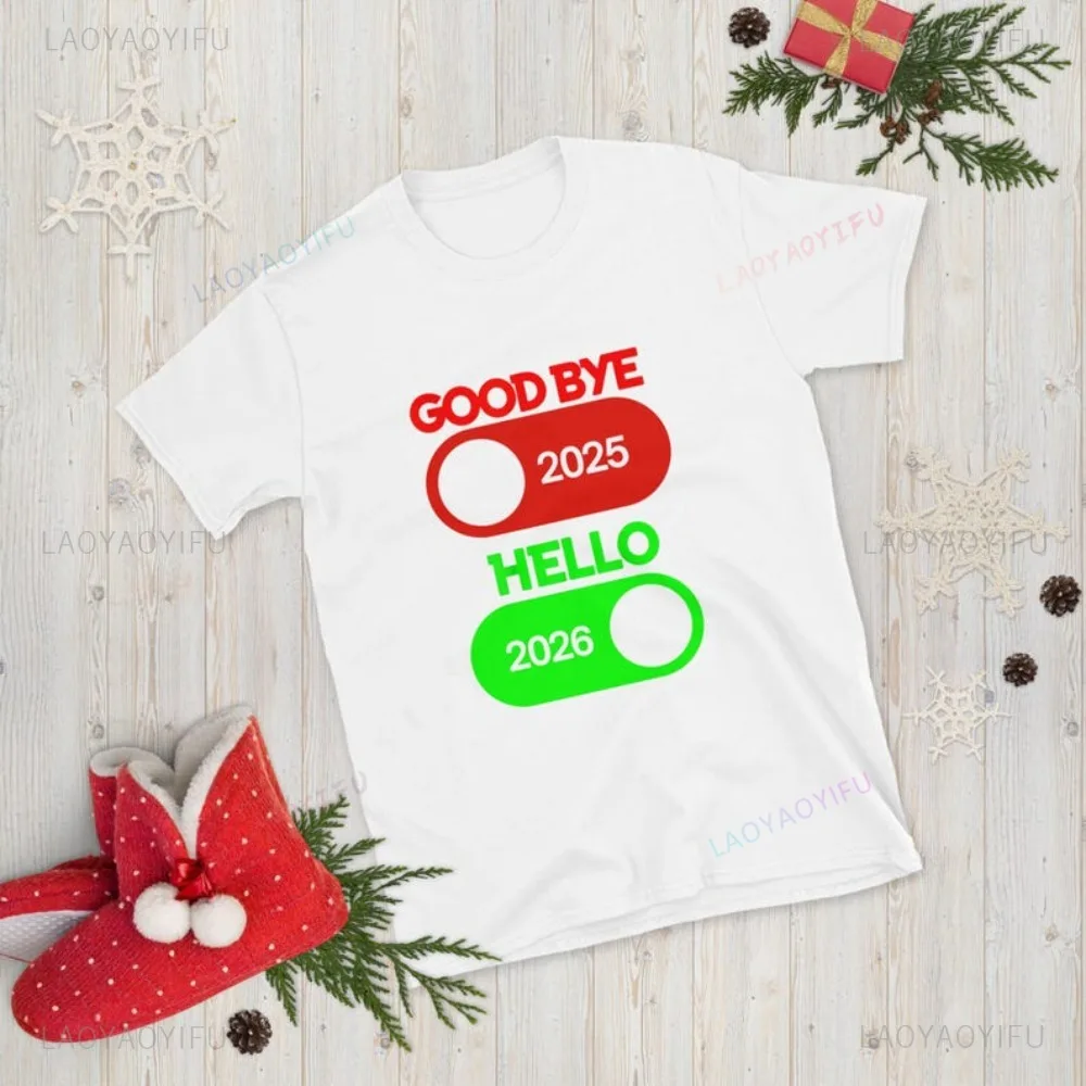 Happy New Year Goodbye 2025 Hello 2026 Merry Christmas T-Shirt Casual Fashion Loose Harajuku Women Tshirt Celebration Clothing