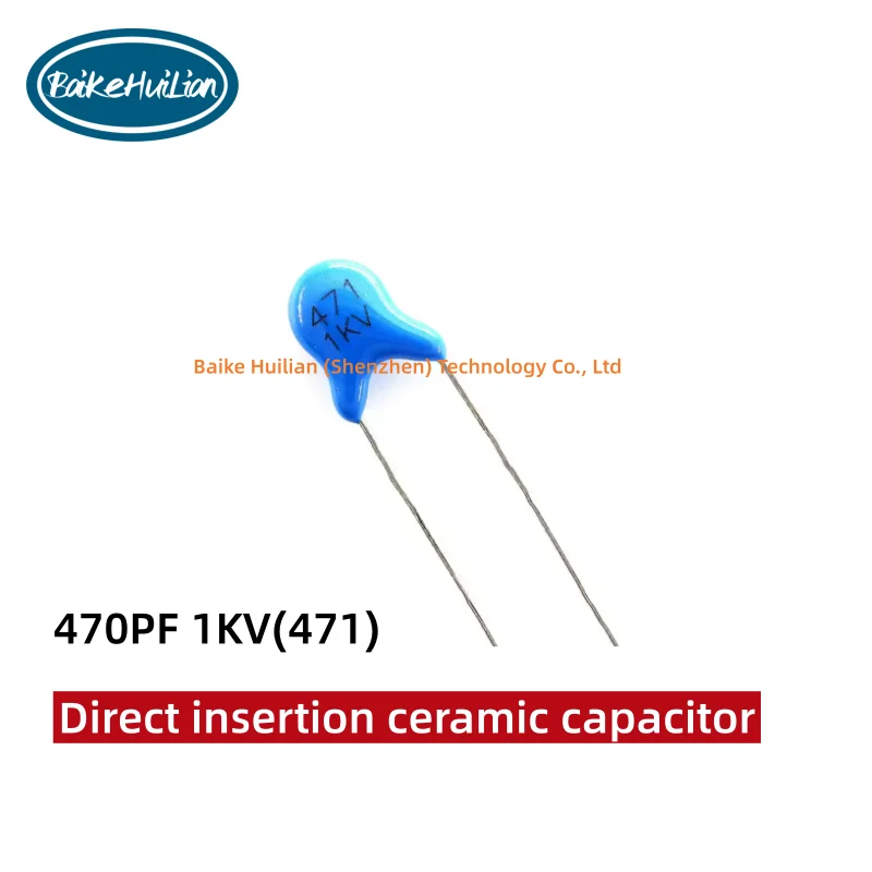 

Direct insertion high-voltage ceramic capacitor plug 1KV471K 0.47NF 470PF 1000V ± 10%