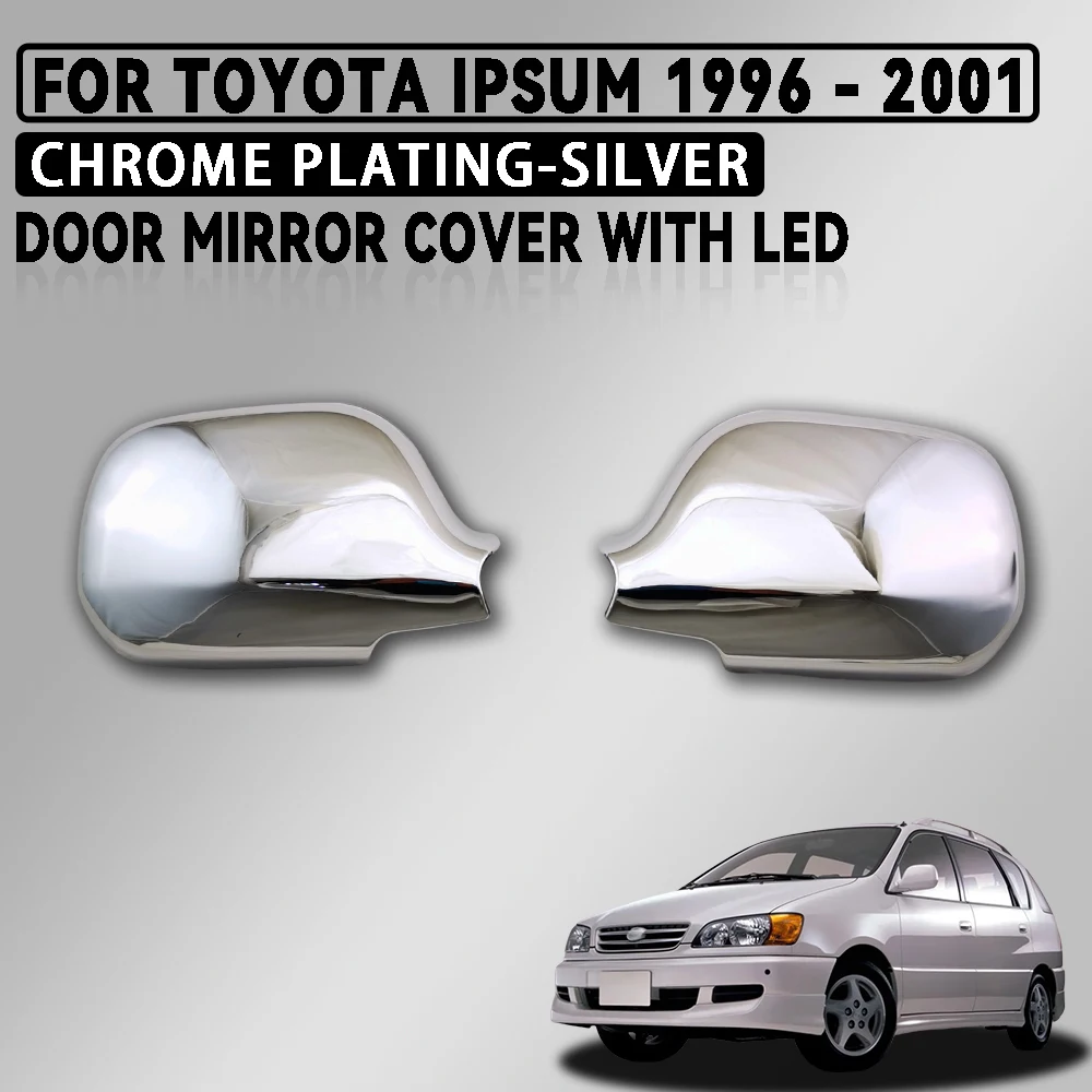

Для Toyota Ipsum 1996-2001 ABS хромированный серебристый чехол для зеркала на дверь автомобиля, накладка, автомобильные аксессуары, внешнее украшение