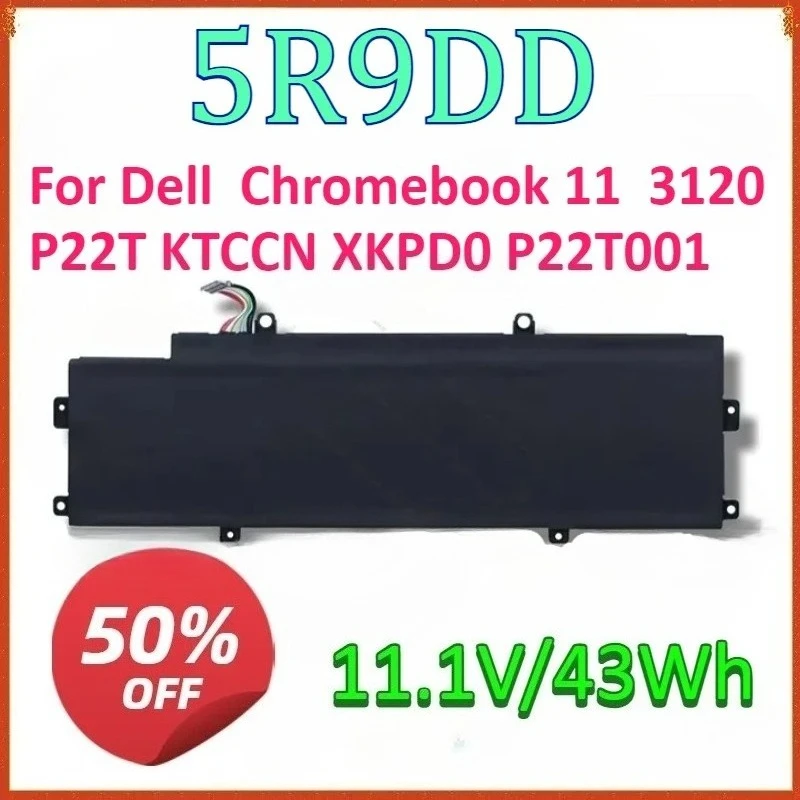 

New for 5R9DD 11.1V 43Wh High Quality Laptop Replaceable Battery for Dell Chromebook 11 3120 P22T KTCCN XKPD0 P22T001