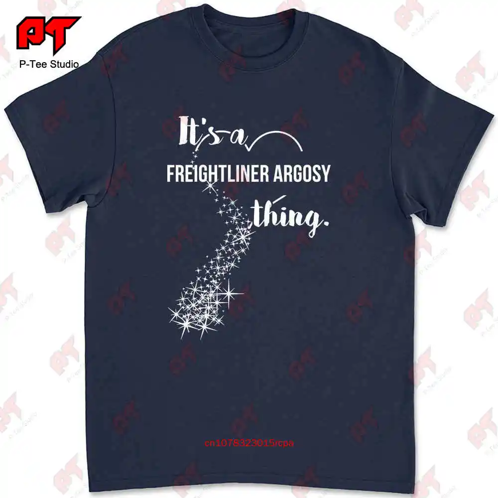 It'S A Freightliner Argosy Thing Car Lover T-shirt M4NK