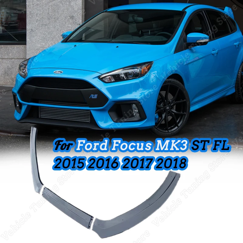 For Ford Focus MK3 ST FL 2015 2016 2017 2018 3Pcs Car Front Bumper Splitter Lip Spoiler Bodykits Cover Diffuser Tuning ABS