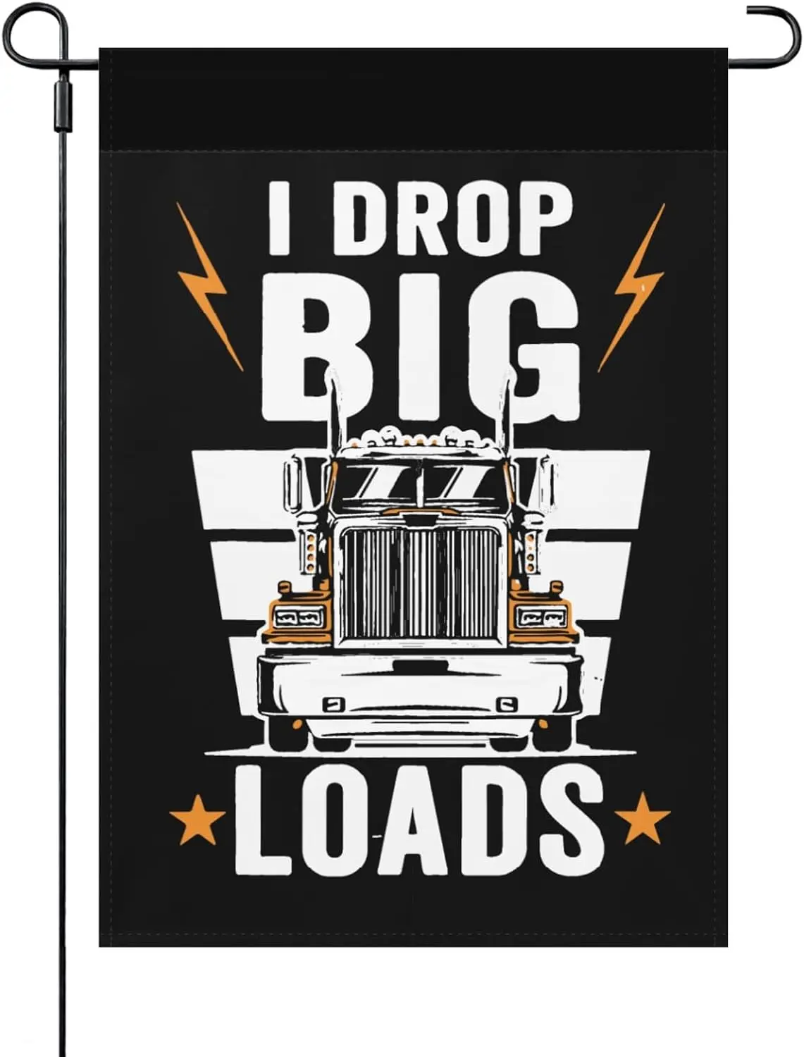 I Drop Big Loads Semi Truck Trucking Driver Yard Flag One Size Double SidedInspirational Funny Garden Flag One Size Double Sided