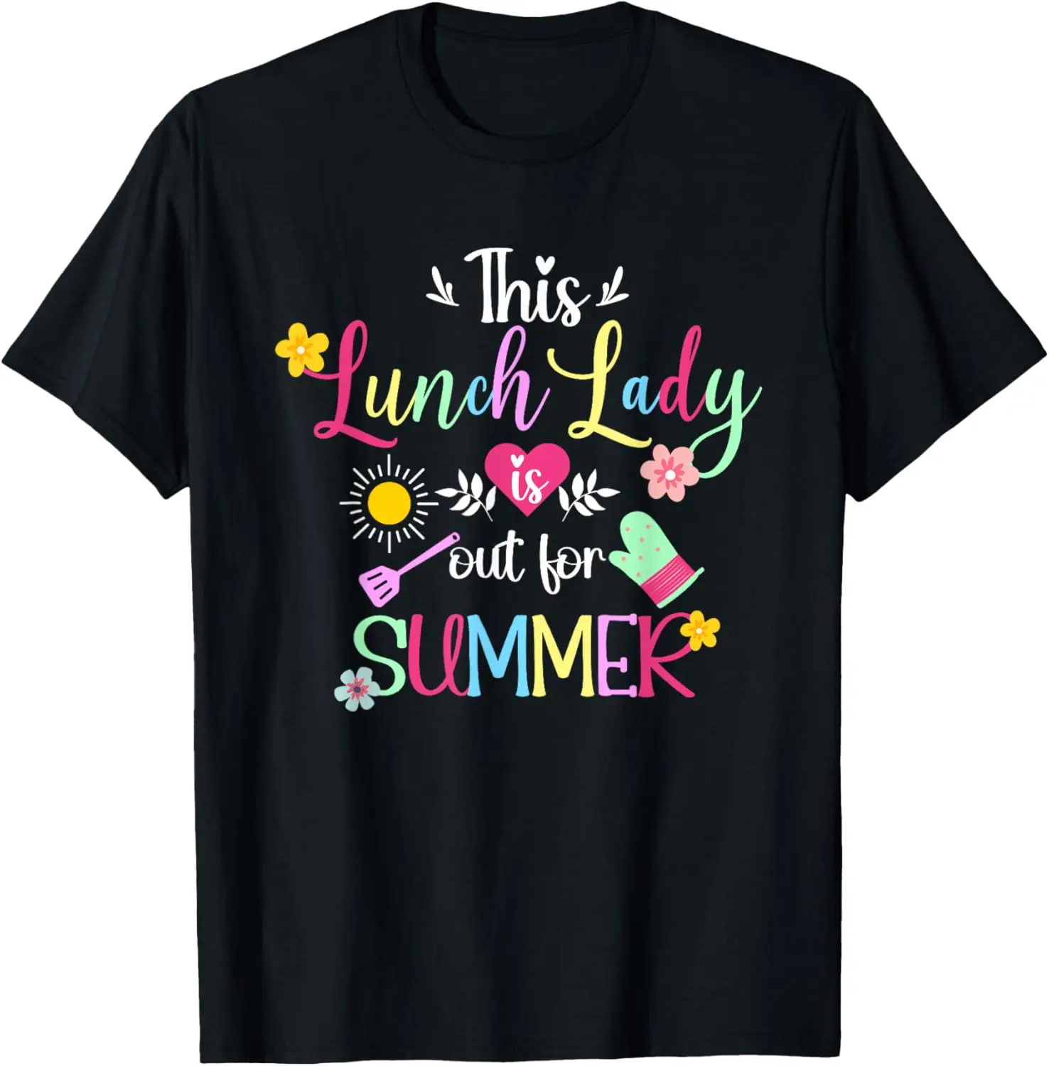 

Lunch Lady Out For Summer Lunch Lady Last Day Of School T-Shirt