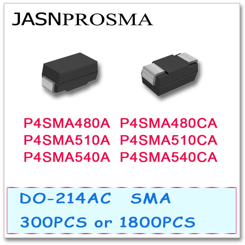 

JASNPROSMA 300PCS 1800PCS P4SMA480 P4SMA480A P4SMA480CA P4SMA510 P4SMA510A P4SMA510CA P4SMA540 P4SMA540A P4SMA540CA Diode P4SMA