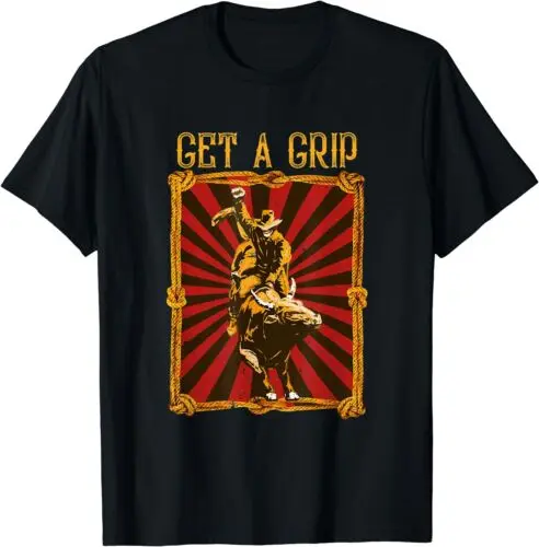 NEW LIMITED Retro Bull Riding Rodeo Cowboy And Cowgirl Get A Grip T-Shirt