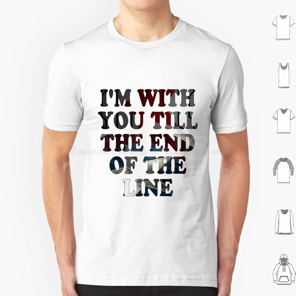 I _ M With You Till The End Of The Line T Shirt Big Size 100% Cotton Bucky Barnes Bucky Barnes 90 S Stan Bucky Fangirl Stan Art