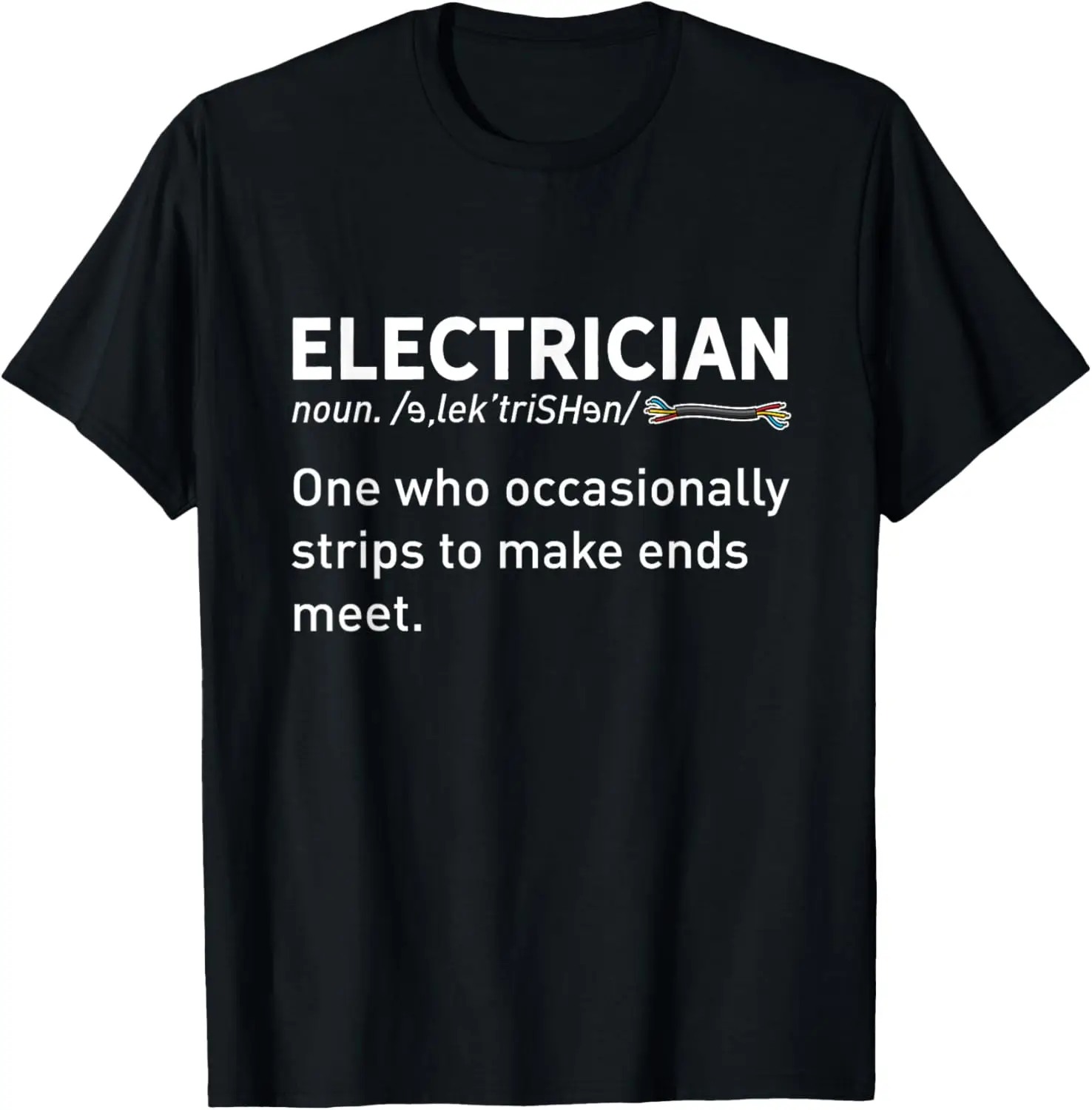 Funny Electrician Joke Funny Electrical Engineer Saying T-Shirt