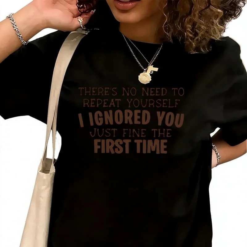 There's no need to repeat yourself Women's T-Shirt 100% Cotton Funny Graphic Short Sleeve Tee Novelty Shirt Casual Crew Neck Top S-5XL