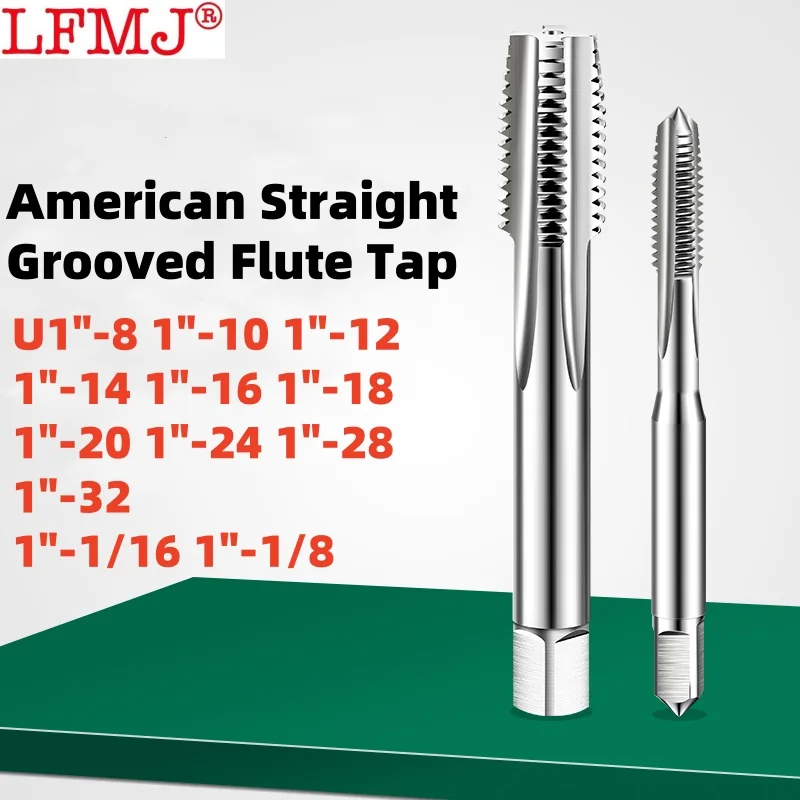 

1PCS HSS American Fine Straight Grooved Flute Tap U1"-8 1"-10 1"-12/14/16/18/20 /24 1"-28 1"-32 1-1/16" 1-1/8" Right Hand taps