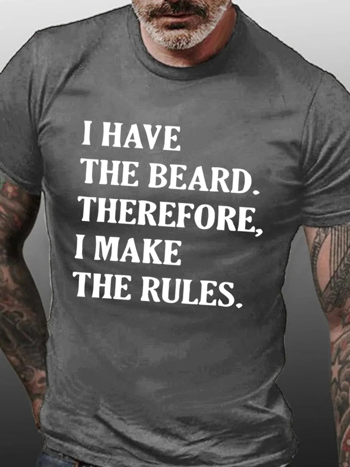 Men I Have The Beard Therefore I Make The Rules Fit Crew Neck Casual T-Shirt