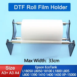 DTF Film Roll Holder Roller For A3+ Printer Roll Printing For Epson ET L18050 L8050 L805 18100 L1800 ET8550 XP15000 Film Holder