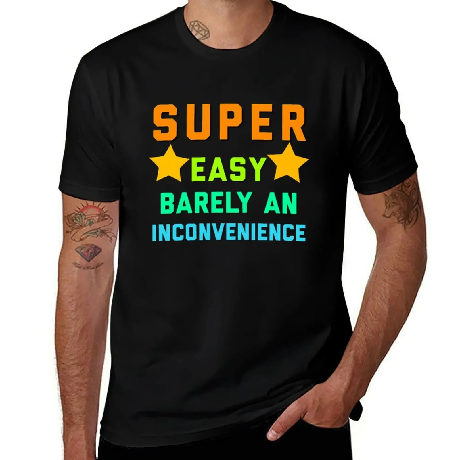 Super Easy Barely An Inconvenience Funny Quotes Novelty Mom Gift, Gift Idea for Anniversary, T-Shirt