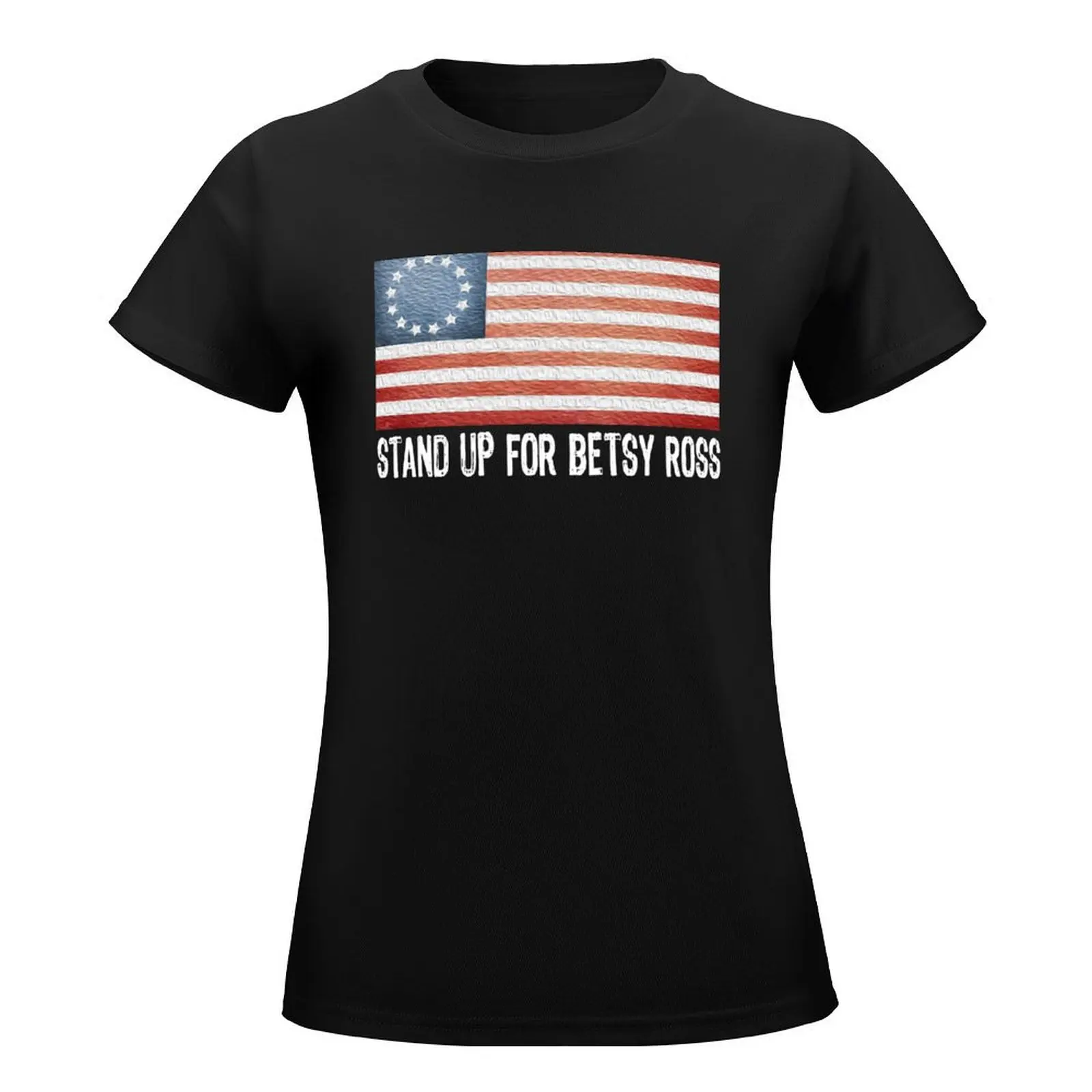 rush betsy ross limbaugh Gift - Stand Up For Betsy Ross T-Shirt summer tops cute clothes western t shirts for Women