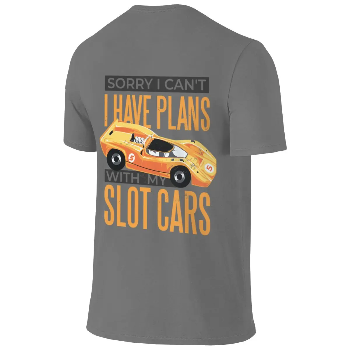 Sorry I Can T I Have Plans With My Slot Cars Sweat-Absorbing Reversible T-shirt Fresh And Versatile Embroidery T-shirt