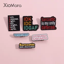 Sarcastic Is My Only Defense Enamel Pins Custom Rolls Eyes Extremely Sarcastic Brooches Lapel Badges Funny Proverbs Jewelry Gift
