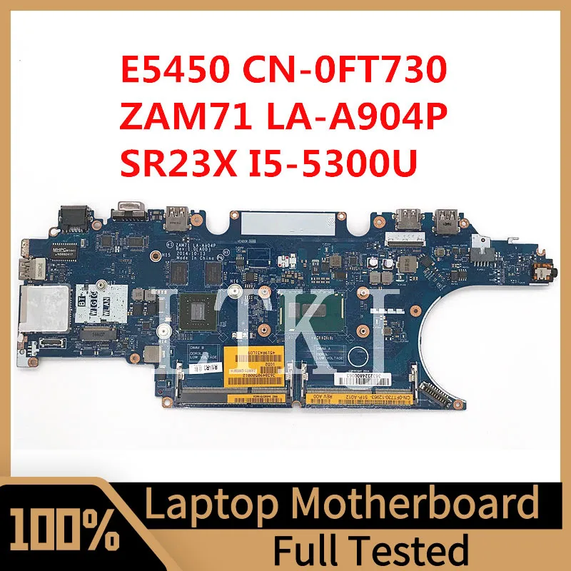 

CN-0FT730 0FT730 FT730 For Dell Latitude E5450 Laptop Motherboard ZAM71 LA-A904P With SR23X I5-5300U CPU 100% Full Tested Good