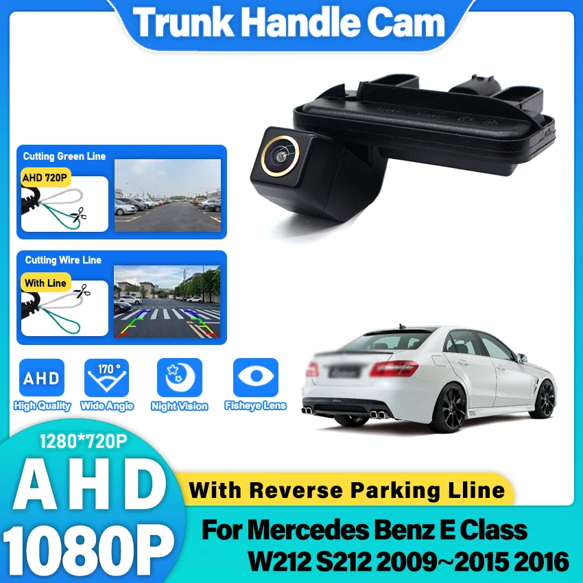 

170 ° Камера заднего вида AHD 1080P для автомобиля, устанавливаемая в ручку багажника, для Mercedes Benz E Class W212 S212 2009~2016, с монитором для парковки