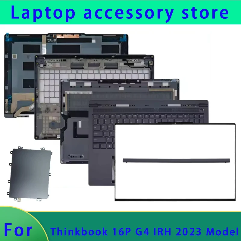 Suitable for ThinkBook 16P G4 IRH 2023 laptop shell LCD screen top cover front panel palm rest bottom shell hinge cover keyboard