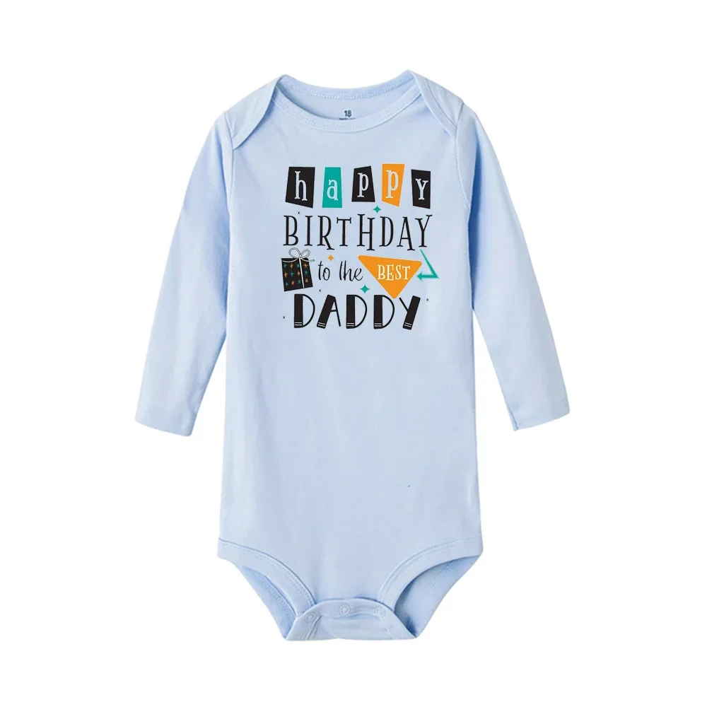 Happy Birthday Daddy I Love You Newborn Baby Infant Cloth Summer Long Sleeve Bodysuit Fashion Casual Romper Daddy Birthday Gift