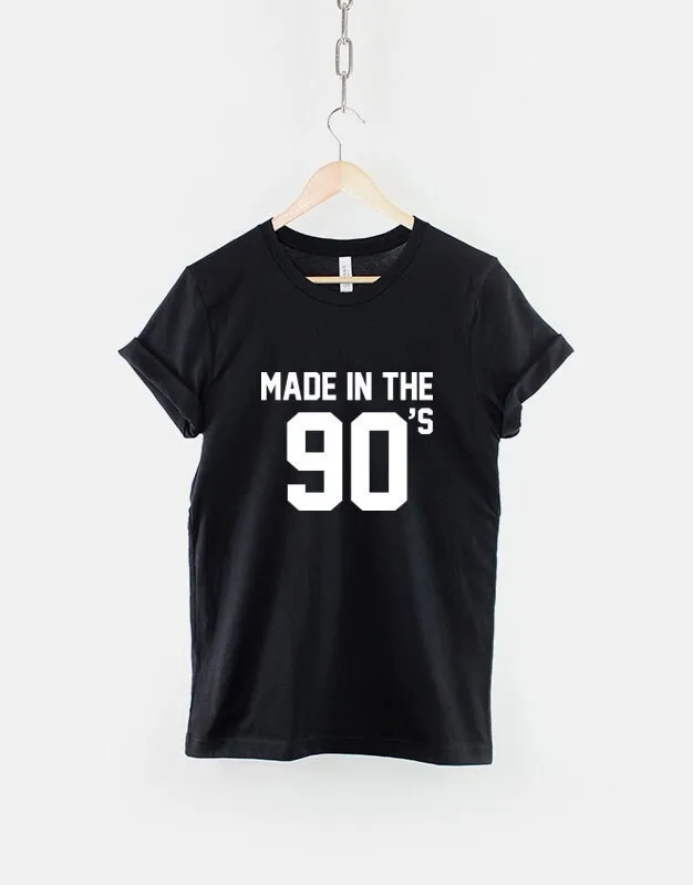 Made In The 90S T Shirt Born 90 S Baby Birthday 1990 1991 1992 1993 1994 1995